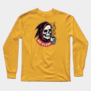 No Sleep grim reaper Long Sleeve T-Shirt